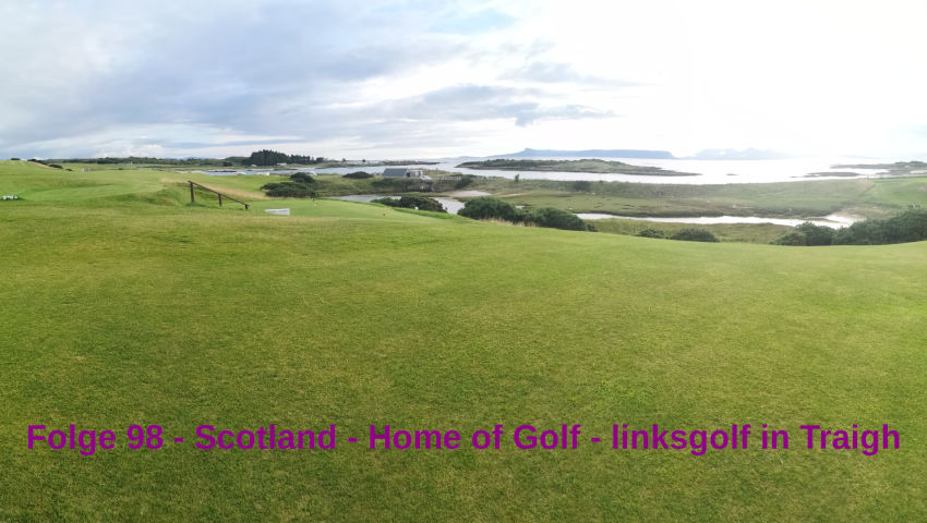 Folge 98 - Scotland - Home of Golf - linksgolf in Traigh    #Golf #Schottland #Scotland
